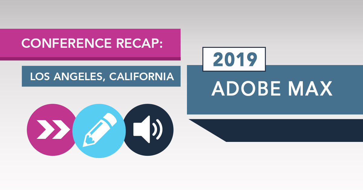 2019 Adobe Max Conference Recap